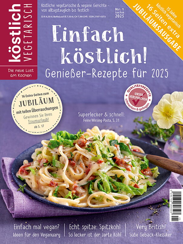 Kochzeitschrift Koestlich Vegetarisch Einfach Koestlich Geniesser Rezepte Fuer 2025 Kv 1 2025 Titelseite Gross 72dpi Rgb 604x805px D9c8e52a